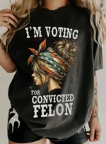 Convicted Felon Shirt | I'm Voting Convicted Felon 2024 | trump 2024 | convicted felon president