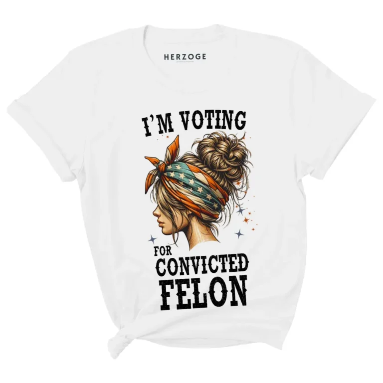 Convicted Felon Shirt | I'm Voting Convicted Felon 2024 | trump 2024 | convicted felon president