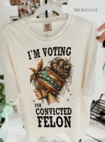 Convicted Felon Shirt | I'm Voting Convicted Felon 2024 | trump 2024 | convicted felon president