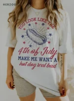 make me want a hotdog real bad | 4th of july shirt | 4th of july shirts funny | hilarious 4th of july shirts | 4th of july t shirt | 4th of july shirt women | you make me want a hot dog real bad