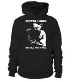 Star Wars Yoda - Coffee I Need Or Kill You I Will