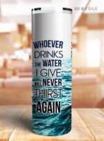 John 4:14 Bible Verse Tumbler | Scripture tumbler