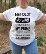 Getting Old Quote Shirt